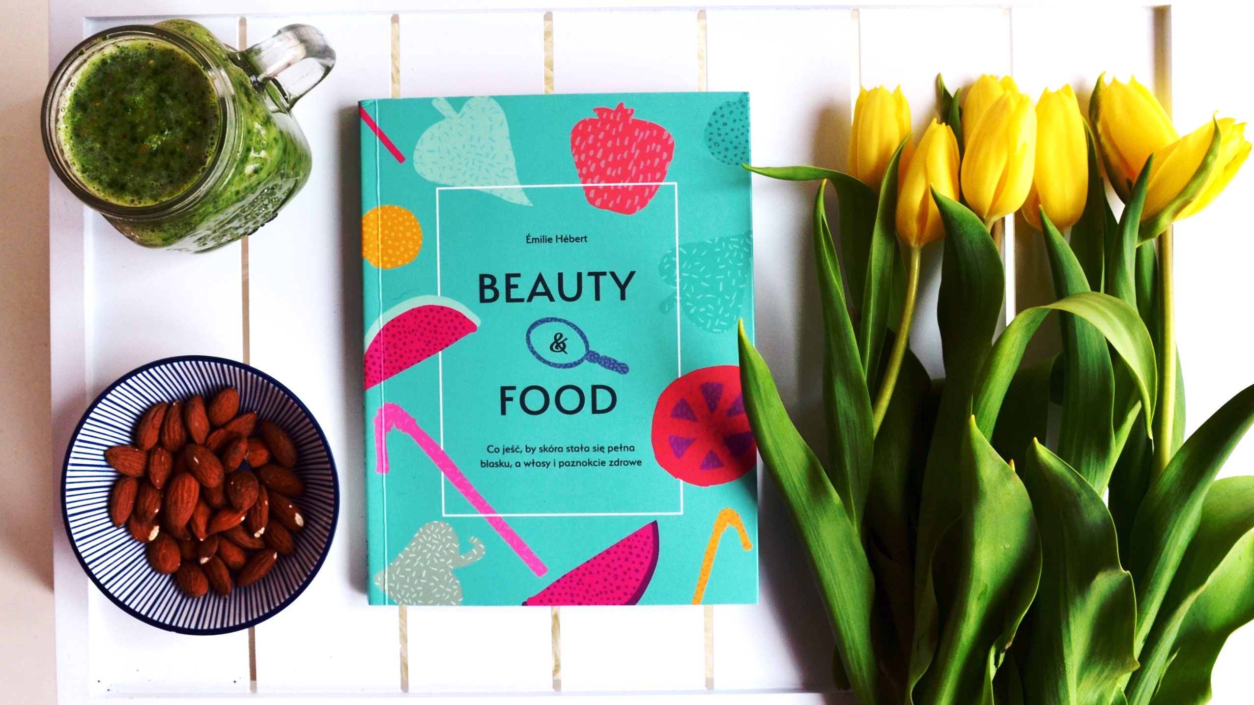 Beauty & Food. Recenzja książki o pielęgnacji skóry, włosów i paznokci.