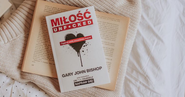 Miłość unf*cked – Gary John Bishop