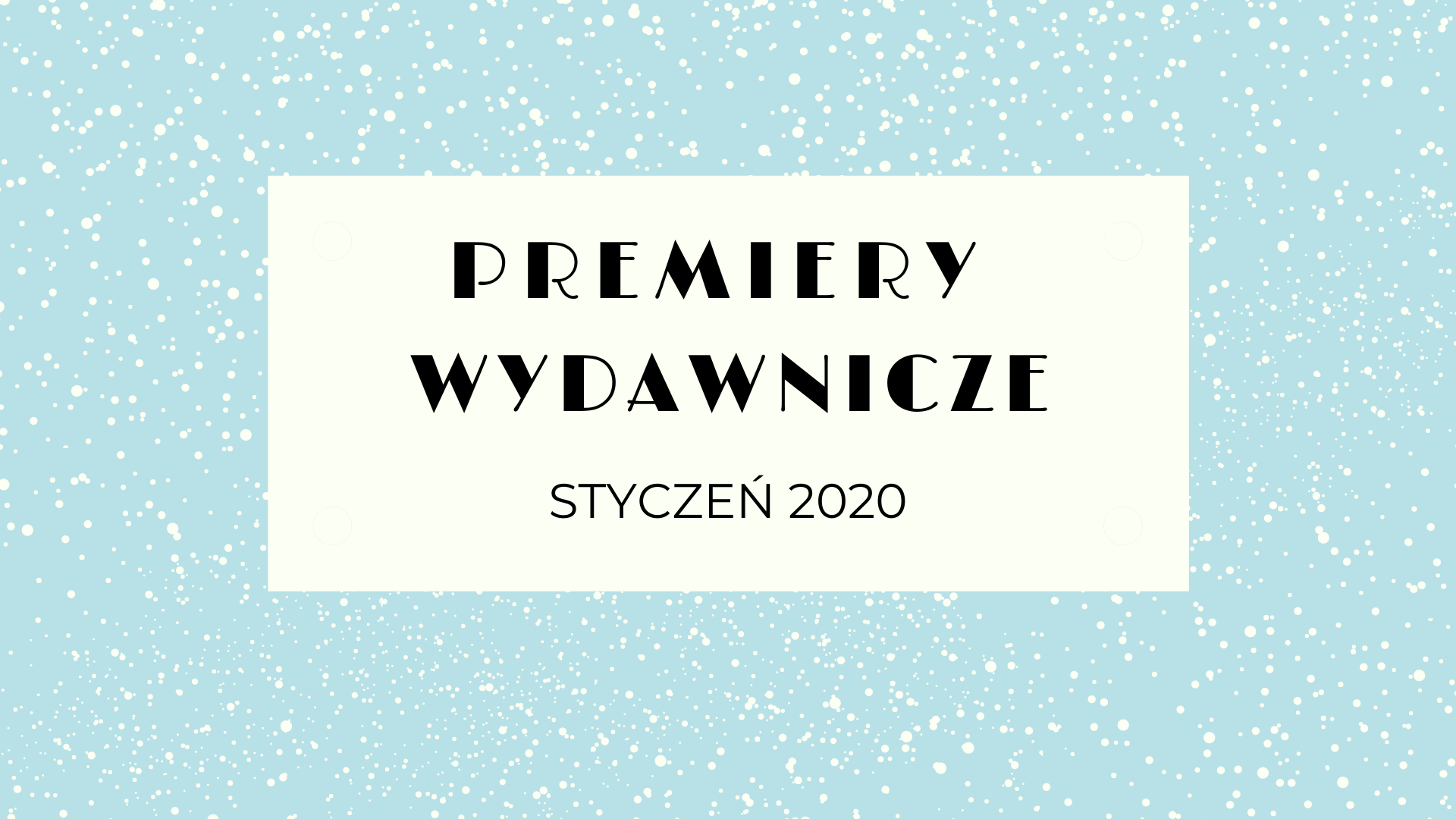 Premiery wydawnicze - styczeń 2020